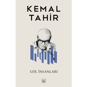 GÖL İNSANLARI - KEMAL TAHIR