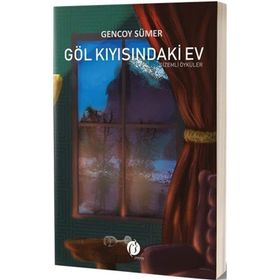 Göl Kıyısındaki Ev - Gizemli Öyküler - Gencoy Sümer