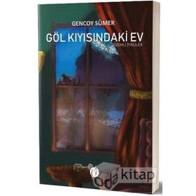 Göl Kıyısındaki Ev - Gizemli Öyküler - Gencoy Sümer