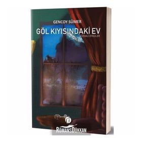Göl Kıyısındaki Ev - Gizemli Öyküler - Gencoy Sümer