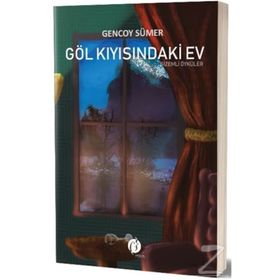 Göl Kıyısındaki Ev - Gizemli Öyküler - Gencoy Sümer