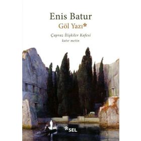 Göl Yazı - Çapraz İlişkiler Kafesi - Enis Batur