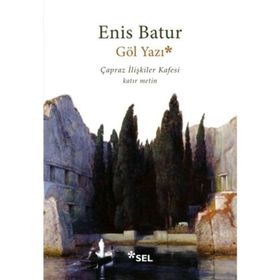 Göl Yazı - Çapraz İlişkiler Kafesi - Enis Batur
