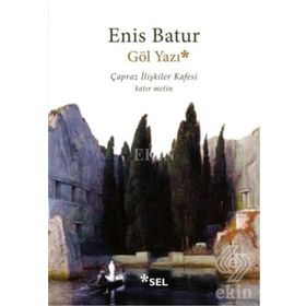 Göl Yazı - Çapraz İlişkiler Kafesi - Enis Batur