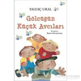 Gölcüğün Küçük Avcıları - Yalvaç Ural