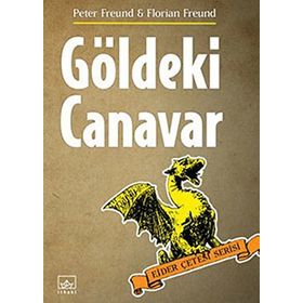 GÖLDEKİ CANAVAR EJDER ÇETESİ SERISI - PETER FREUND;FLORIAN FREUND