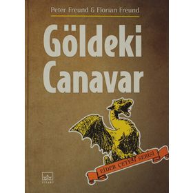 GÖLDEKİ CANAVAR EJDER ÇETESİ SERISI - PETER FREUND;FLORIAN FREUND