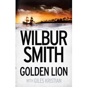Golden Lion - Wilbur Smith Giles Kristian