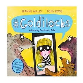 Goldilocks: A Hashtag Cautionary Tale - Andersen Press