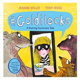 Goldilocks: A Hashtag Cautionary Tale - Andersen Press