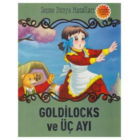 Goldilocks ve Üç Ayı - Seçme Dünya Masalları - kollektif