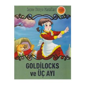 Goldilocks ve Üç Ayı - Seçme Dünya Masalları - kollektif