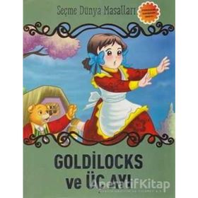 Goldilocks ve Üç Ayı - Seçme Dünya Masalları - kollektif