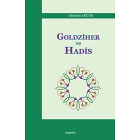 Goldziher ve Hadis - Hüseyin Akgün