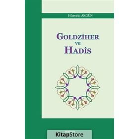 Goldziher ve Hadis - Hüseyin Akgün