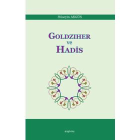 Goldziher ve Hadis - Hüseyin Akgün