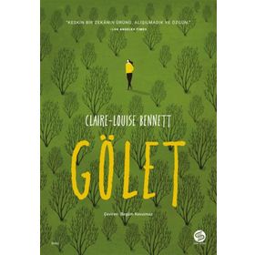 Gölet - Claire-Louise Bennett