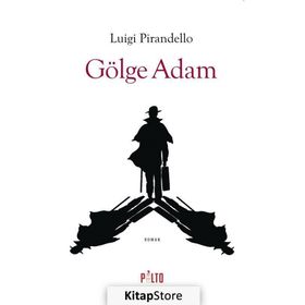 Gölge Adam - Luigi Pirandello