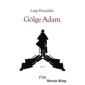 Gölge Adam - Luigi Pirandello