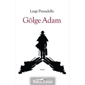 Gölge Adam - Luigi Pirandello