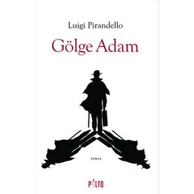 Gölge Adam - Luigi Pirandello