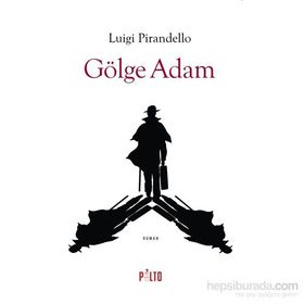 Gölge Adam - Luigi Pirandello