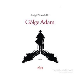 Gölge Adam - Luigi Pirandello