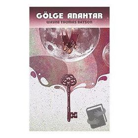 Gölge Anahtar - Wayne Thomas Batson