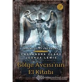 Gölge Avcısı'nın El Kitabı - Cassandra Clare