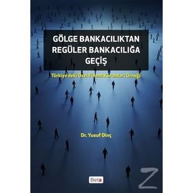 Gölge Bankacılıktan Regüler Bankacılığa Geçiş - Yusuf Dinç