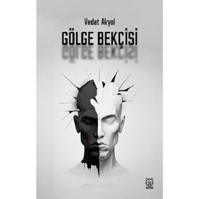 Gölge Bekçisi - Vedat Akyol