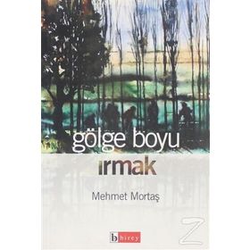 GÖLGE BOYU IRMAK - MEHMET MORTAŞ