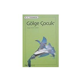GÖLGE ÇOCUK - P.F. THOMESE