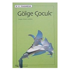 GÖLGE ÇOCUK - P.F. THOMESE