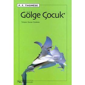 GÖLGE ÇOCUK - P.F. THOMESE
