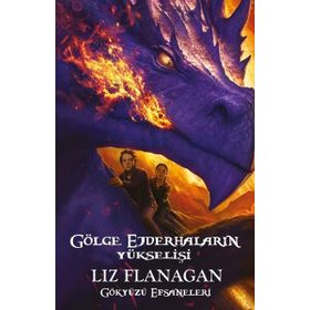 Gölge Ejderhaların Yükselişi - Gökyüzü Efsaneleri - Liz Flanagan
