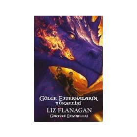 Gölge Ejderhaların Yükselişi - Gökyüzü Efsaneleri - Liz Flanagan