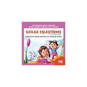 Gölge Eşleştirme ve Saat Kaç-Eğlenceli Süper Aktivite ve Etkinlik Kitabı-Ferhat Çınar