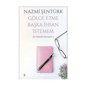 Gölge Etme Başka İhsan İstemem - Nazmi Şentürk