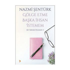Gölge Etme Başka İhsan İstemem - Nazmi Şentürk