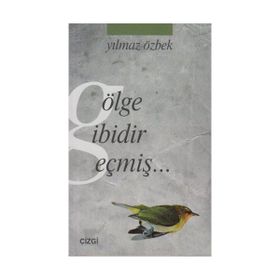 GÖLGE GIBIDIR GEÇMIŞ - YILMAZ ÖZBEK