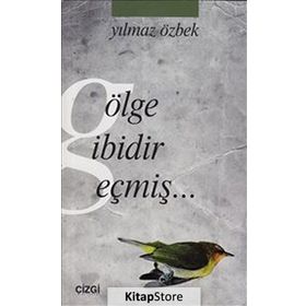 GÖLGE GIBIDIR GEÇMIŞ - YILMAZ ÖZBEK
