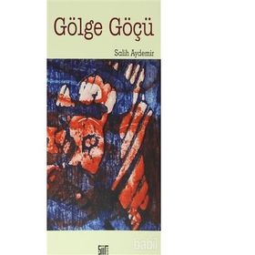 Gölge Göçü - Salih Aydemir