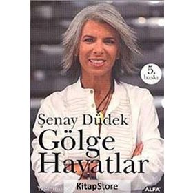 GÖLGE HAYATLAR YAŞANMIŞ ŞEHİR HIKÂYELERI - ŞENAY DÜDEK