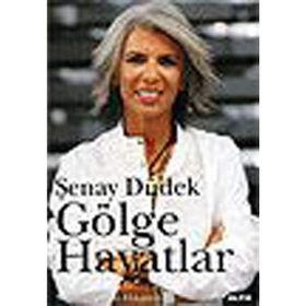 GÖLGE HAYATLAR YAŞANMIŞ ŞEHİR HIKÂYELERI - ŞENAY DÜDEK