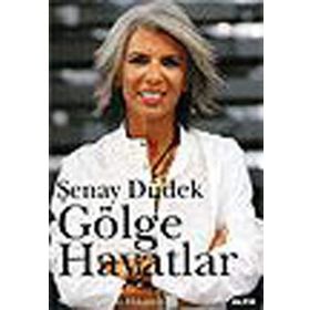 GÖLGE HAYATLAR YAŞANMIŞ ŞEHİR HIKÂYELERI - ŞENAY DÜDEK