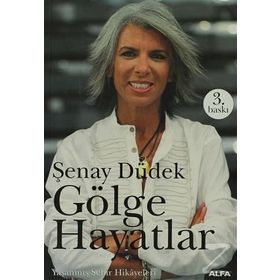 GÖLGE HAYATLAR YAŞANMIŞ ŞEHİR HIKÂYELERI - ŞENAY DÜDEK