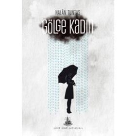 Gölge Kadın - Nalan Tuntaş