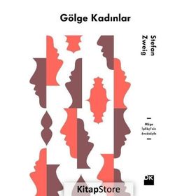 Gölge Kadınlar Müge İplikçi’nin Önsözüyle - Stefan Zweig