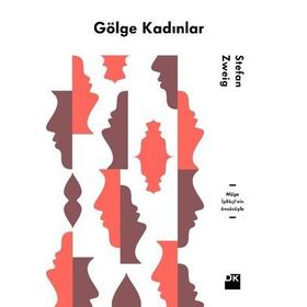 Gölge Kadınlar - Stefan Zweig